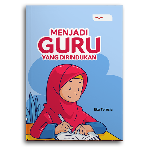 Menjadi Guru Yang Dirindukan